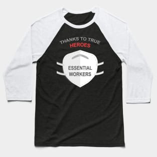 Thanks To True Heroes Essential Workers Baseball T-Shirt